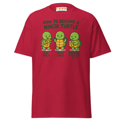 How to Become a Ninja Turtle Funny T-Shirt - Cardinal - T-Shirts Online