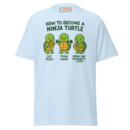 How to Become a Ninja Turtle Funny T-Shirt - Light Blue - T-Shirts Online