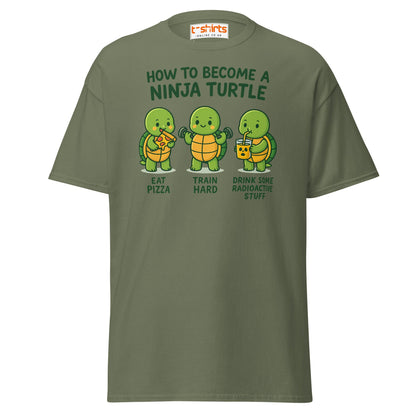 How to Become a Ninja Turtle Funny T-Shirt - Military Green - T-Shirts Online