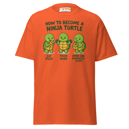 How to Become a Ninja Turtle Funny T-Shirt - Orange - T-Shirts Online