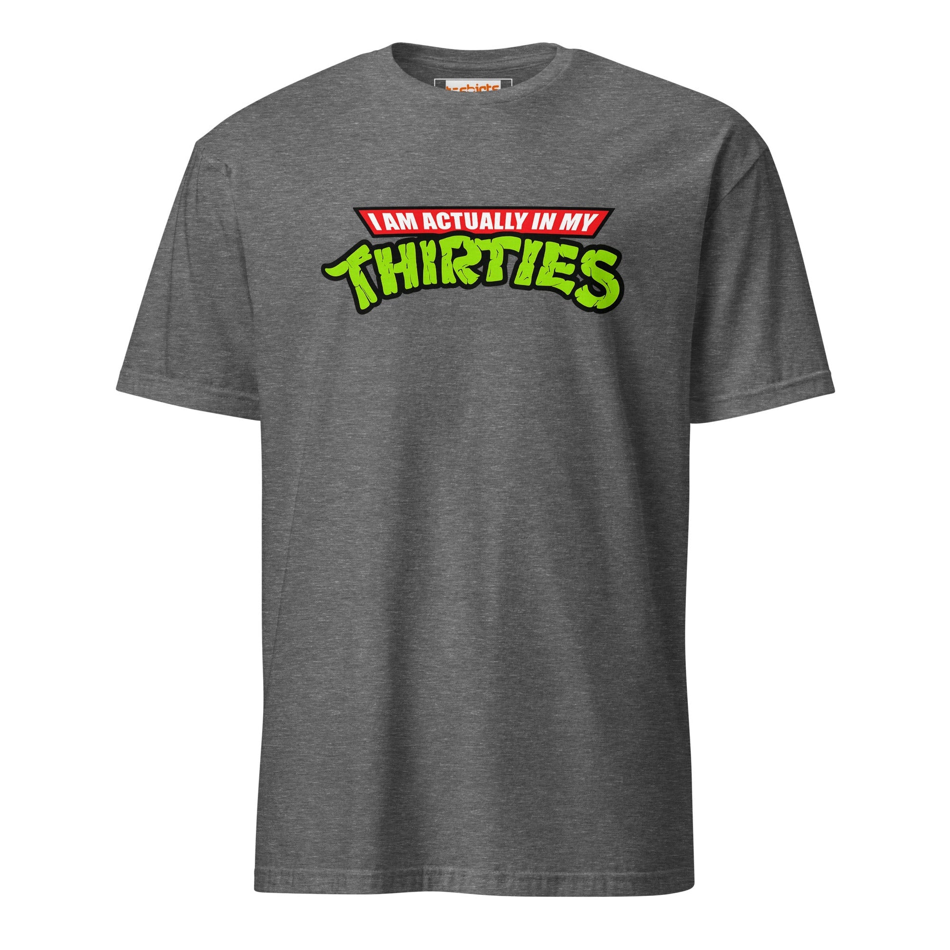 I am actually in my Thirties T-Shirt | TMNT Parody - Graphite Heather - T-Shirts Online