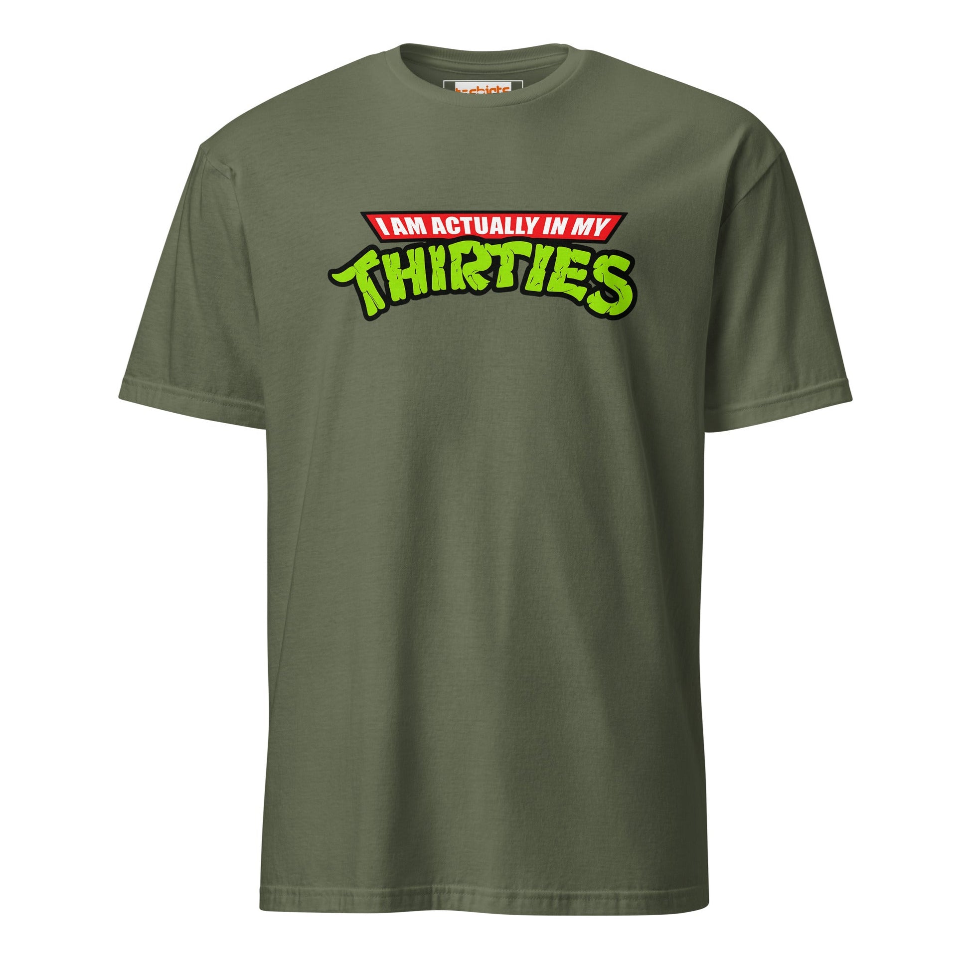 I am actually in my Thirties T-Shirt | TMNT Parody - Military Green - T-Shirts Online