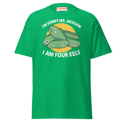 I Am Four Eels T-Shirt – Funny Ms. Jackson Pun Tee - Irish Green - T-Shirts Online
