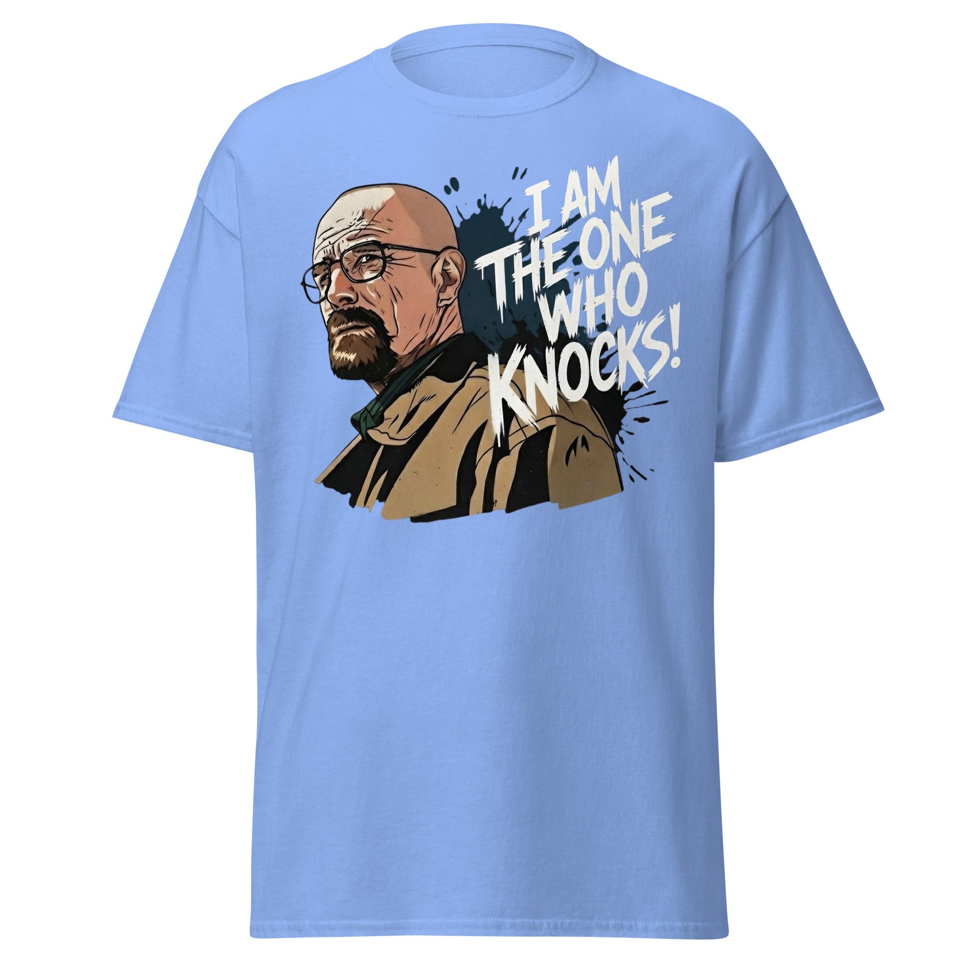 I Am The One Who Knocks T-Shirt - Bold Quote Graphic Tee - Carolina Blue - T-Shirts Online