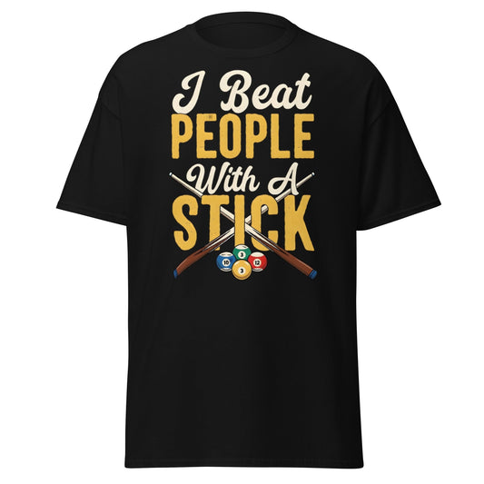 I Beat People With A Stick T-Shirt - Funny Sarcastic Tee - Black - T-Shirts Online