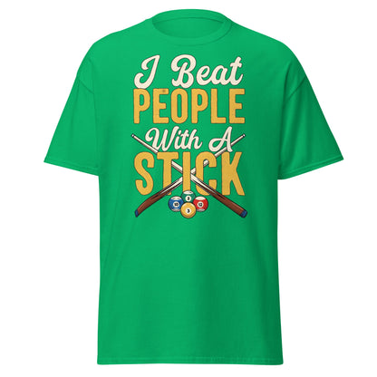 I Beat People With A Stick T-Shirt - Funny Sarcastic Tee - Irish Green - T-Shirts Online