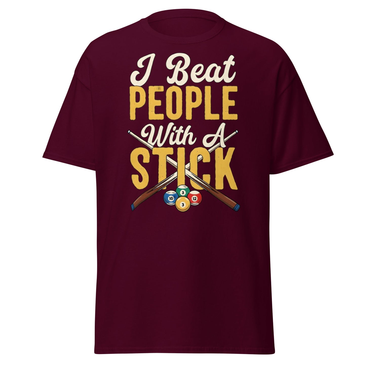 I Beat People With A Stick T-Shirt - Funny Sarcastic Tee - Maroon - T-Shirts Online