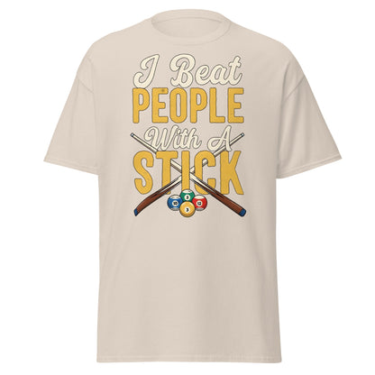 I Beat People With A Stick T-Shirt - Funny Sarcastic Tee - Natural - T-Shirts Online