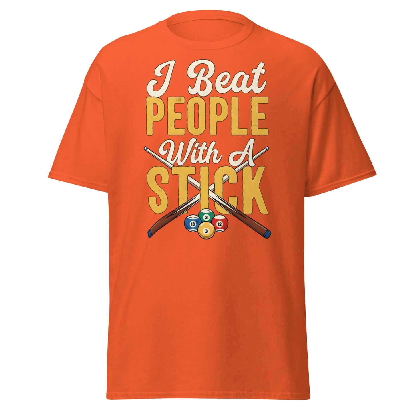 I Beat People With A Stick T-Shirt - Funny Sarcastic Tee - Orange - T-Shirts Online