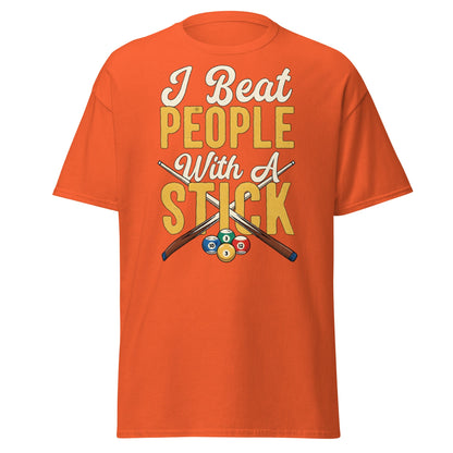 I Beat People With A Stick T-Shirt - Funny Sarcastic Tee - Orange - T-Shirts Online