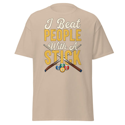 I Beat People With A Stick T-Shirt - Funny Sarcastic Tee - Sand - T-Shirts Online