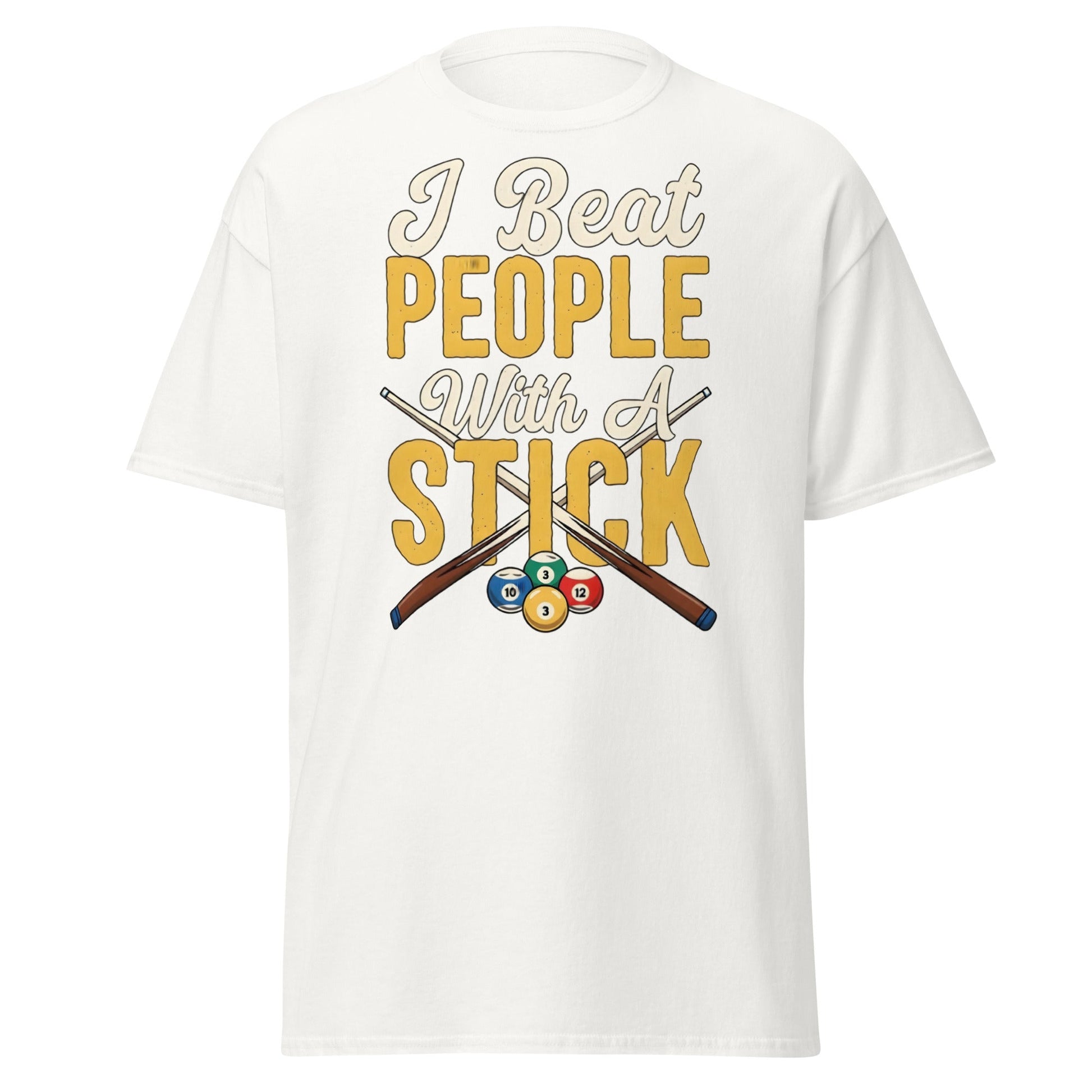 I Beat People With A Stick T-Shirt - Funny Sarcastic Tee - White - T-Shirts Online