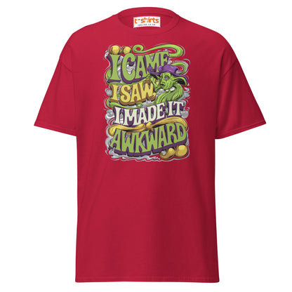 I Came I Saw I Made It Awkward Funny T-Shirt - Cardinal - T-Shirts Online