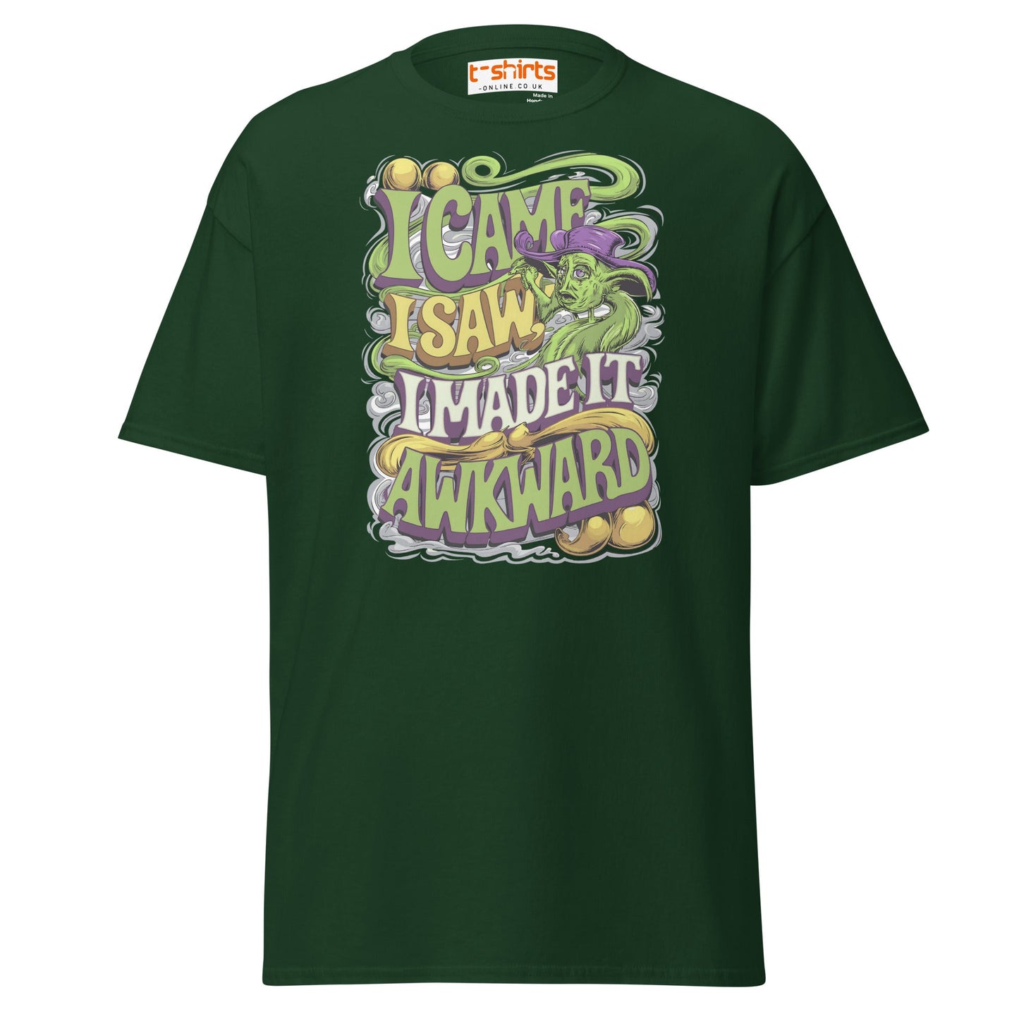 I Came I Saw I Made It Awkward Funny T-Shirt - Forest Green - T-Shirts Online