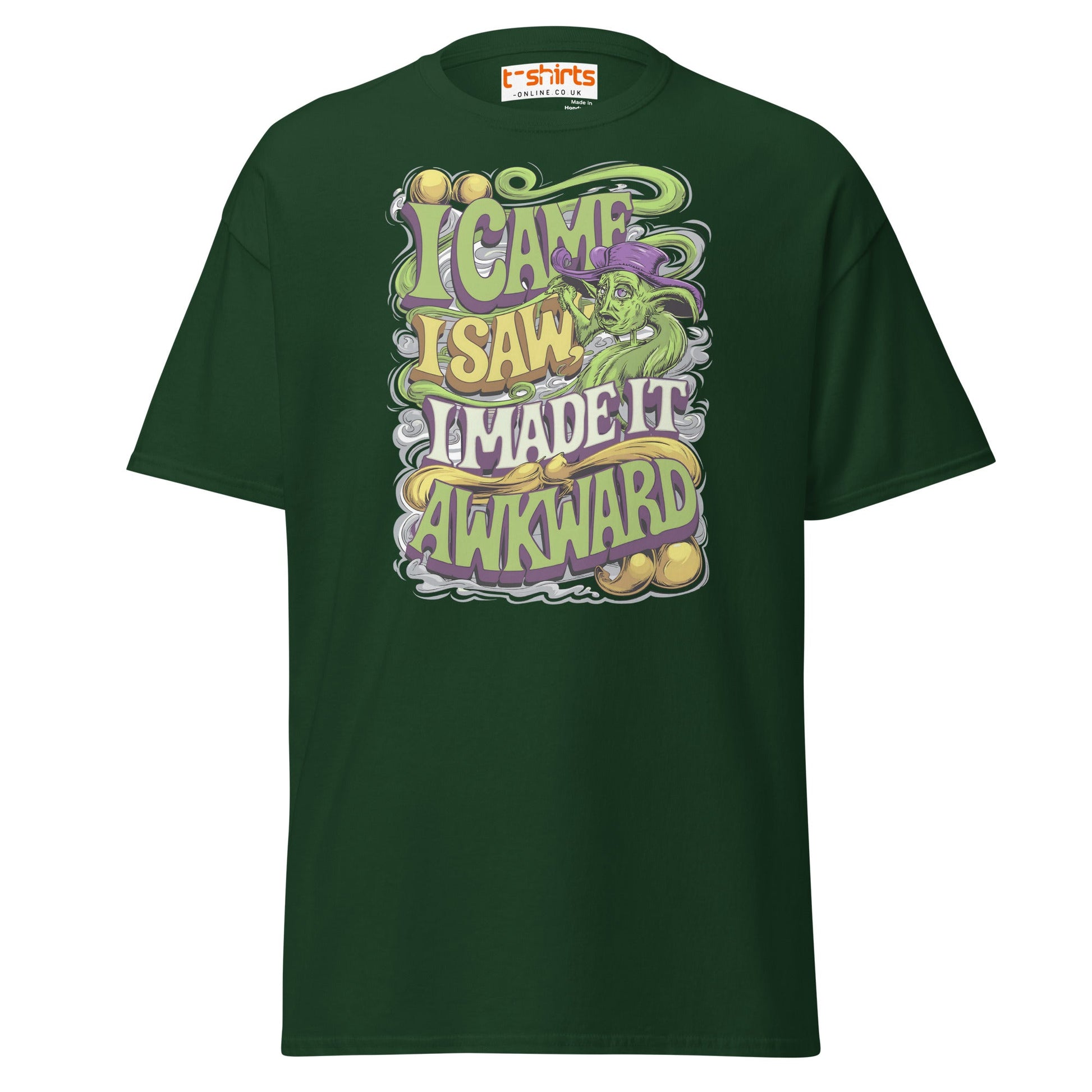 I Came I Saw I Made It Awkward Funny T-Shirt - Forest Green - T-Shirts Online