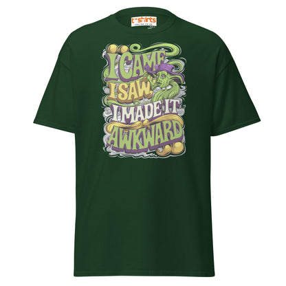 I Came I Saw I Made It Awkward Funny T-Shirt - Forest Green - T-Shirts Online