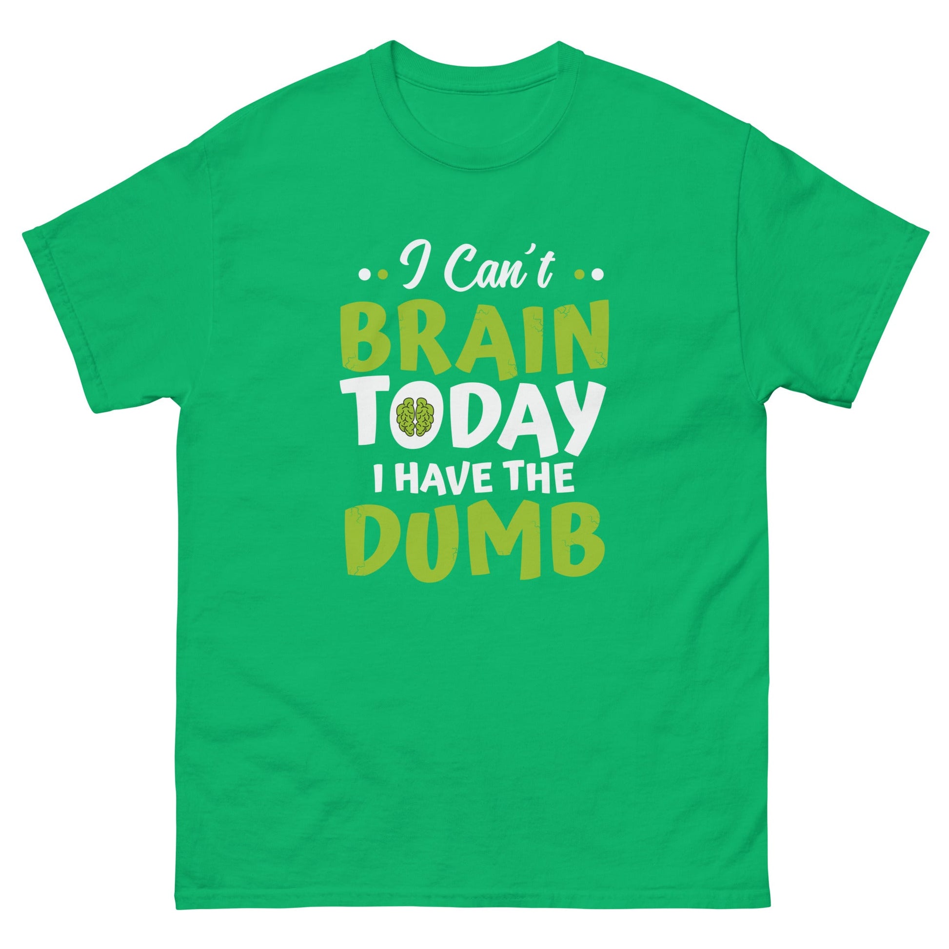 I Can't Brain Today | Funny T-Shirt - Irish Green - T-Shirts Online