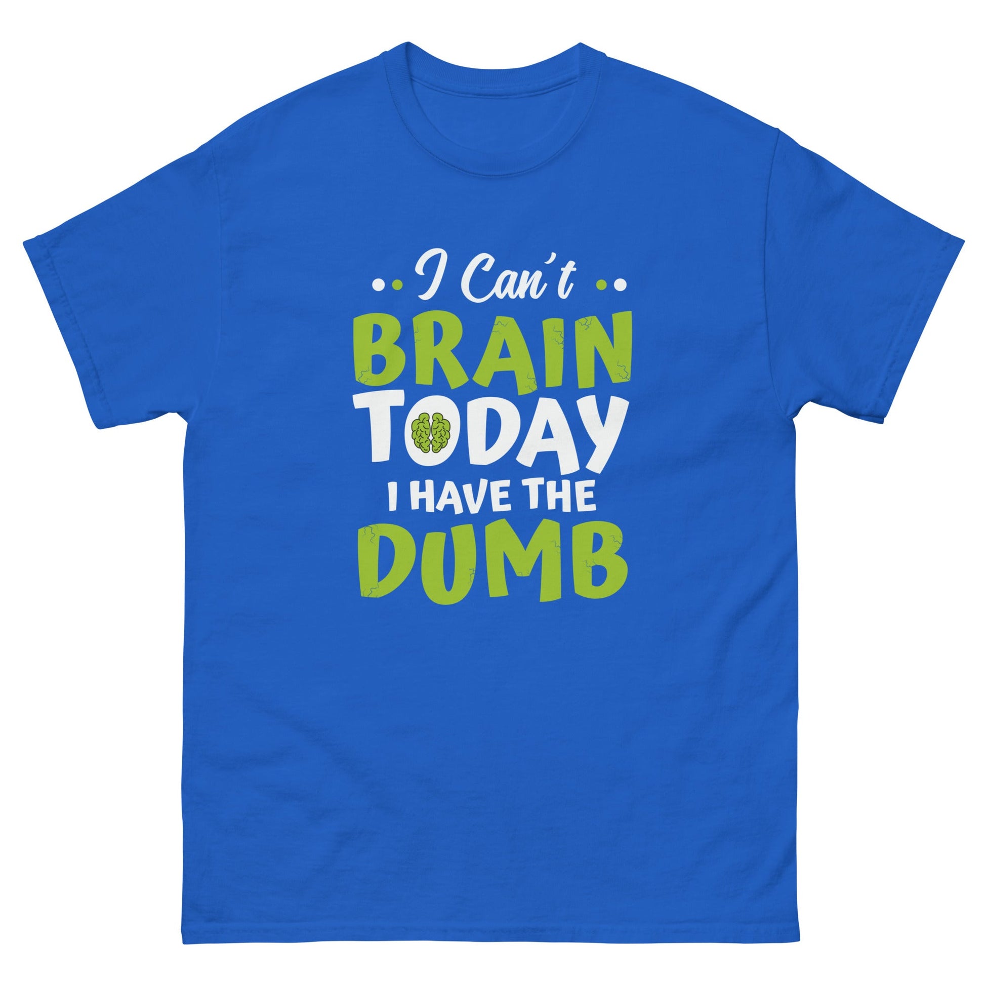 I Can't Brain Today | Funny T-Shirt - Royal - T-Shirts Online