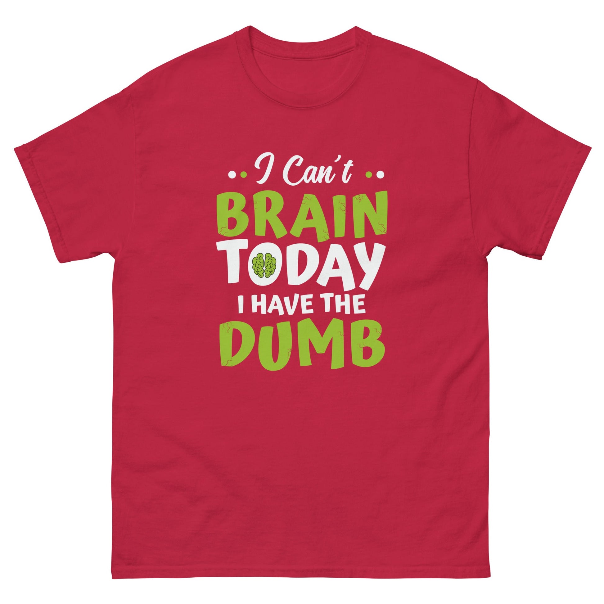 I Can't Brain Today | Funny T-Shirt - Cardinal - T-Shirts Online