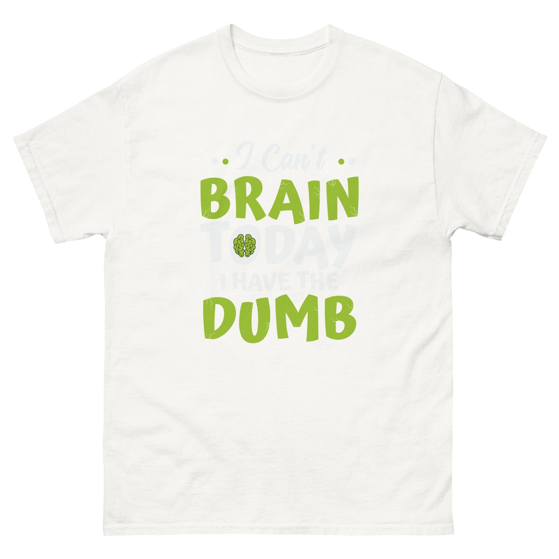 I Can't Brain Today | Funny T-Shirt - White - T-Shirts Online