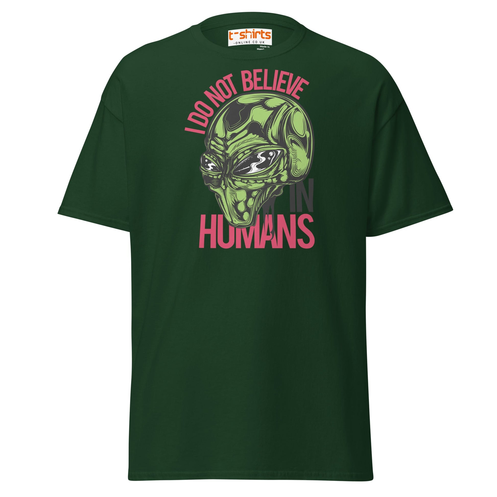 I Do Not Believe In Humans T-Shirt | Alien Graphic Tee - Forest Green - T-Shirts Online