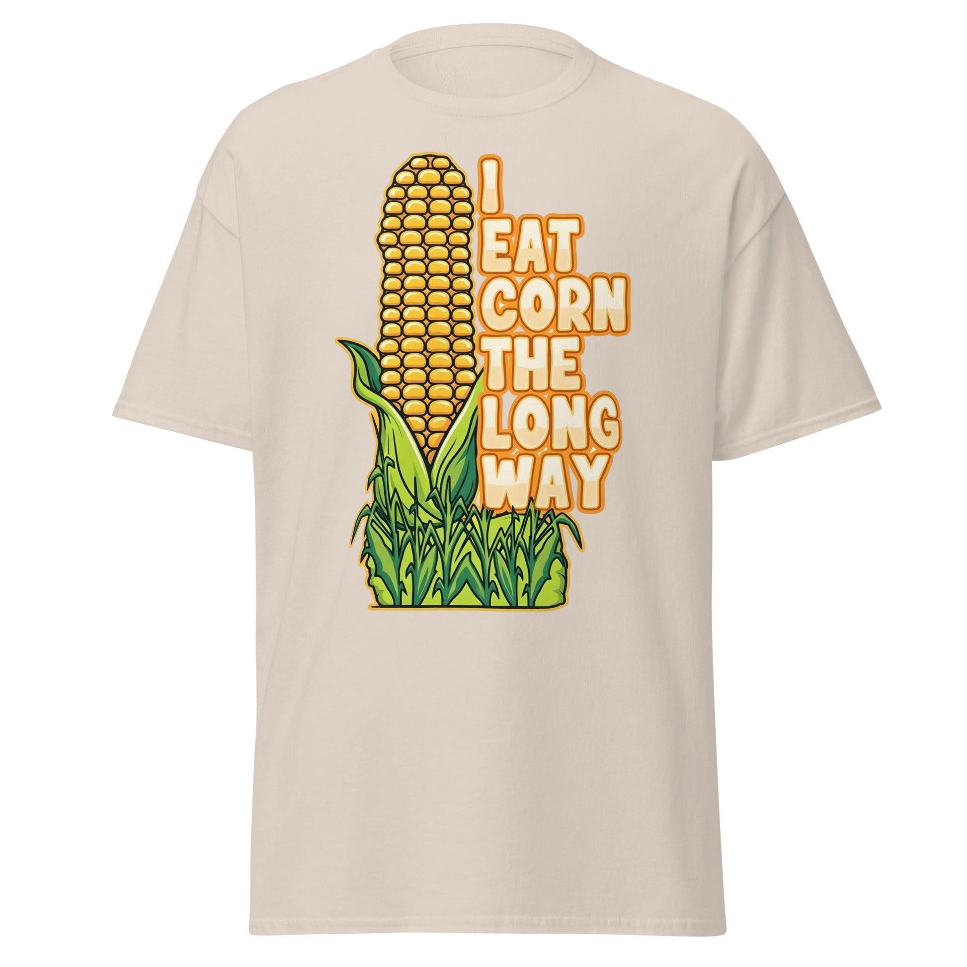 I Eat Corn The Long Way T-Shirt – Funny Suggestive Tee - Natural - T-Shirts Online