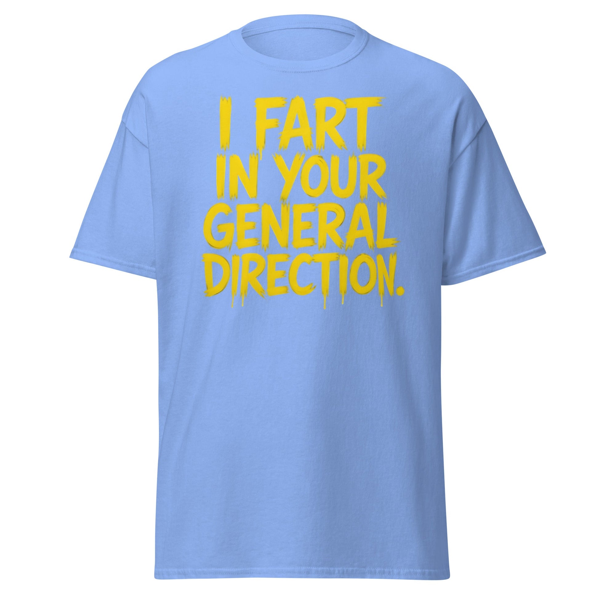 I Fart In Your General Direction Funny Quote T-Shirt - Carolina Blue - T-Shirts Online