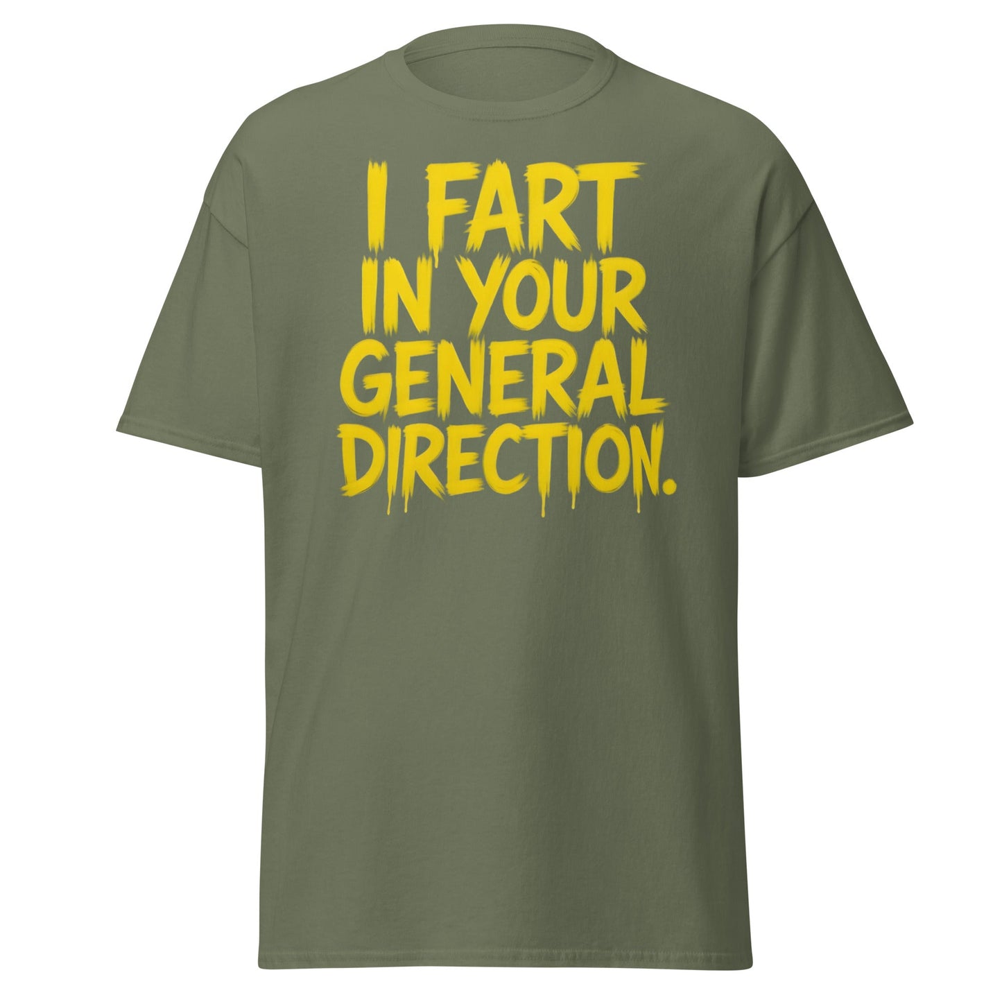 I Fart In Your General Direction Funny Quote T-Shirt - Military Green - T-Shirts Online