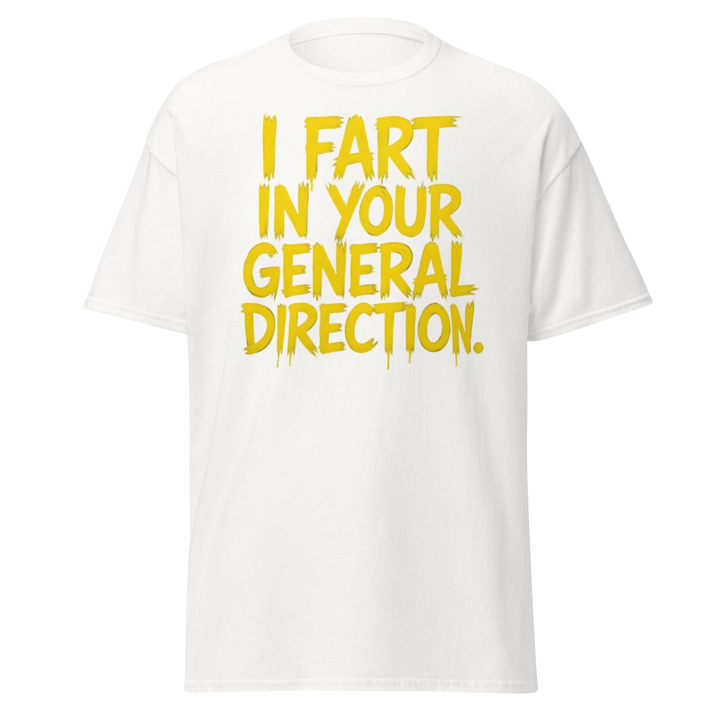 I Fart In Your General Direction Funny Quote T-Shirt - White - T-Shirts Online