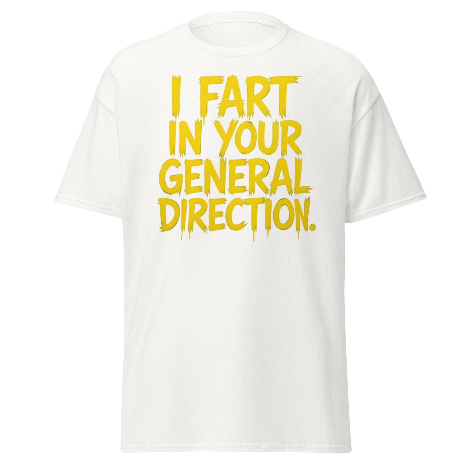 I Fart In Your General Direction Funny Quote T-Shirt - White - T-Shirts Online