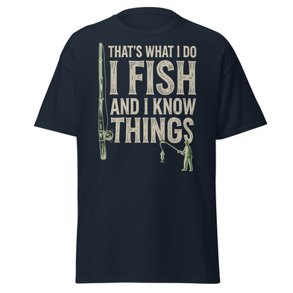 I Fish and I Know Things T-Shirt - Funny Fisherman Tee - Navy - T-Shirts Online