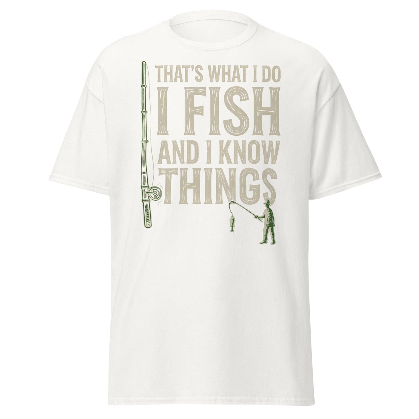 I Fish and I Know Things T-Shirt - Funny Fisherman Tee - White - T-Shirts Online