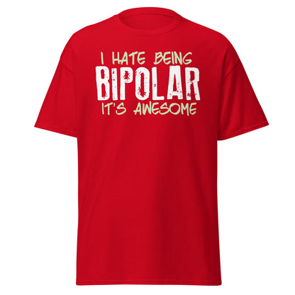 I Hate Being Bipolar It's Awesome Funny Sarcasm Tee - Red - T-Shirts Online