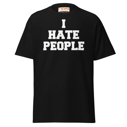 I Hate People T-Shirt | Funny Anti - Social Humor Tee - Black - T-Shirts Online