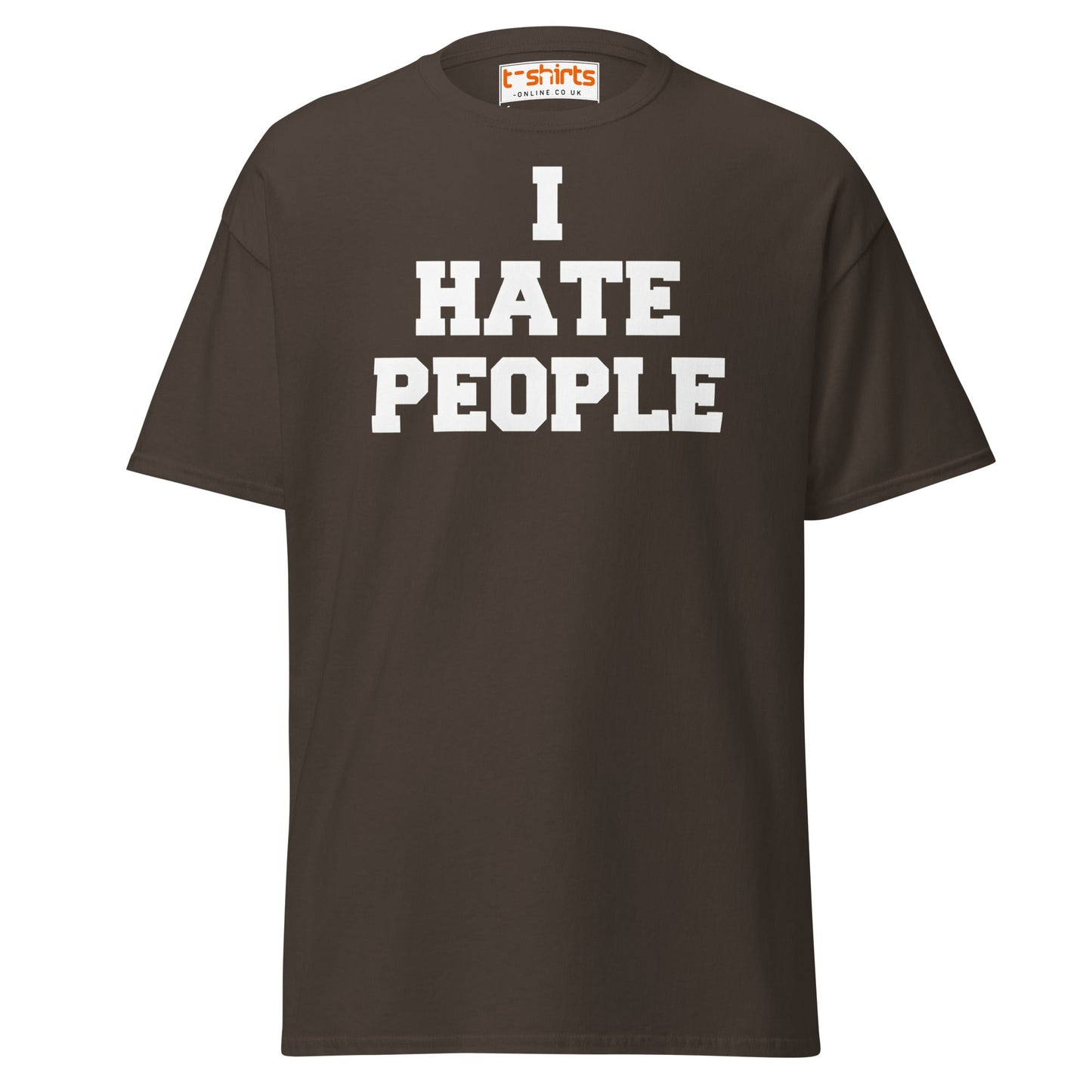 I Hate People T-Shirt | Funny Anti - Social Humor Tee - Dark Chocolate - T-Shirts Online