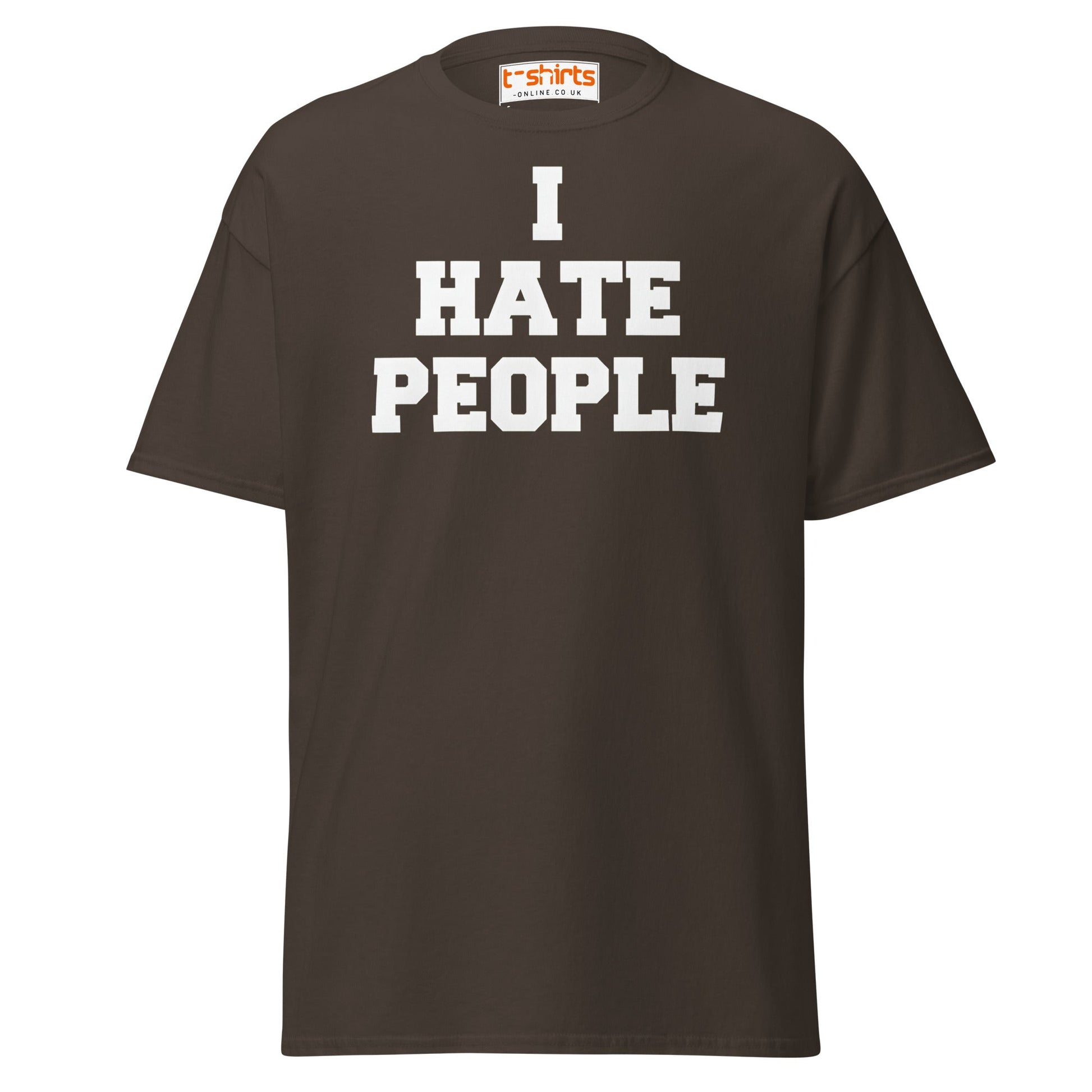 I Hate People T-Shirt | Funny Anti - Social Humor Tee - Dark Chocolate - T-Shirts Online