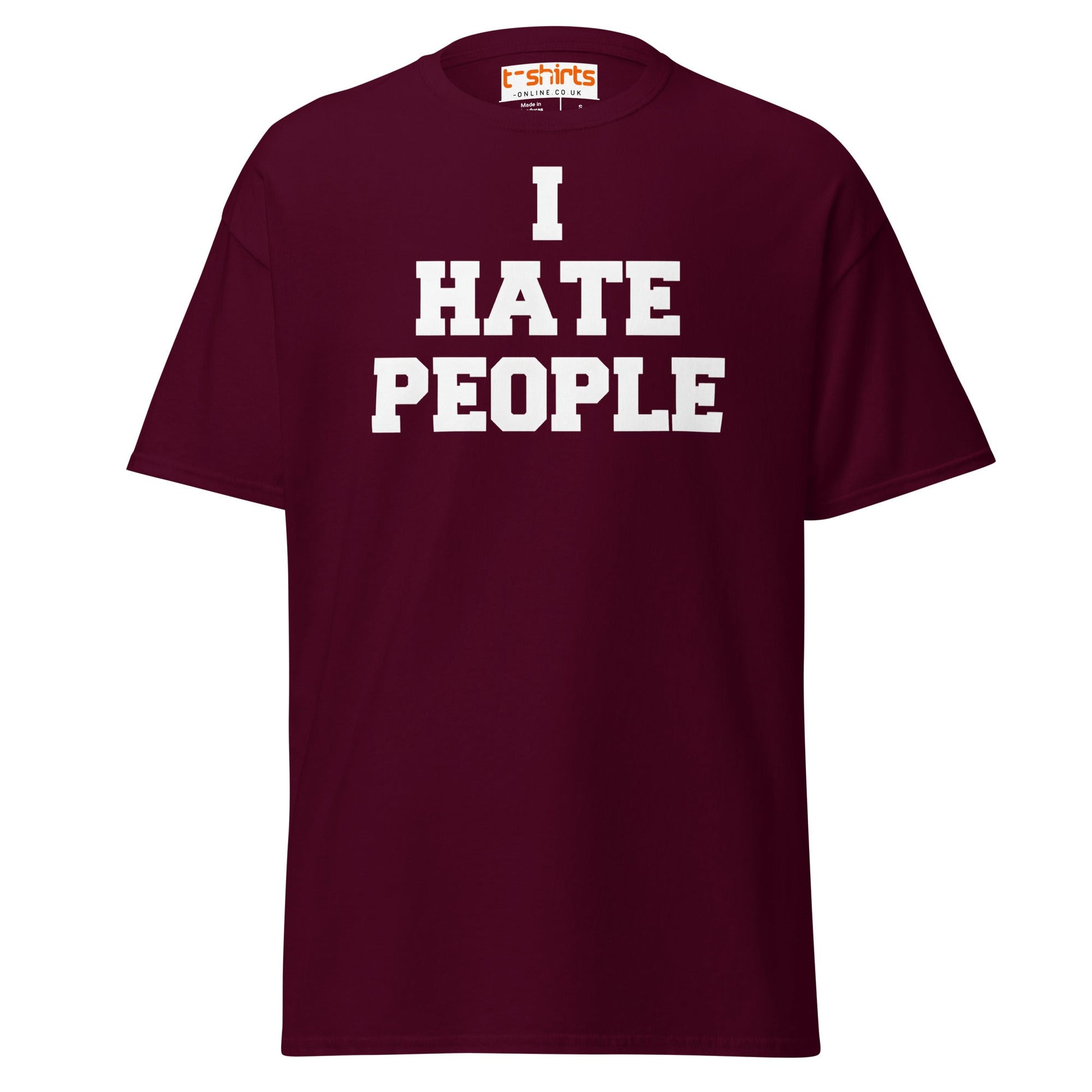 I Hate People T-Shirt | Funny Anti - Social Humor Tee - Maroon - T-Shirts Online