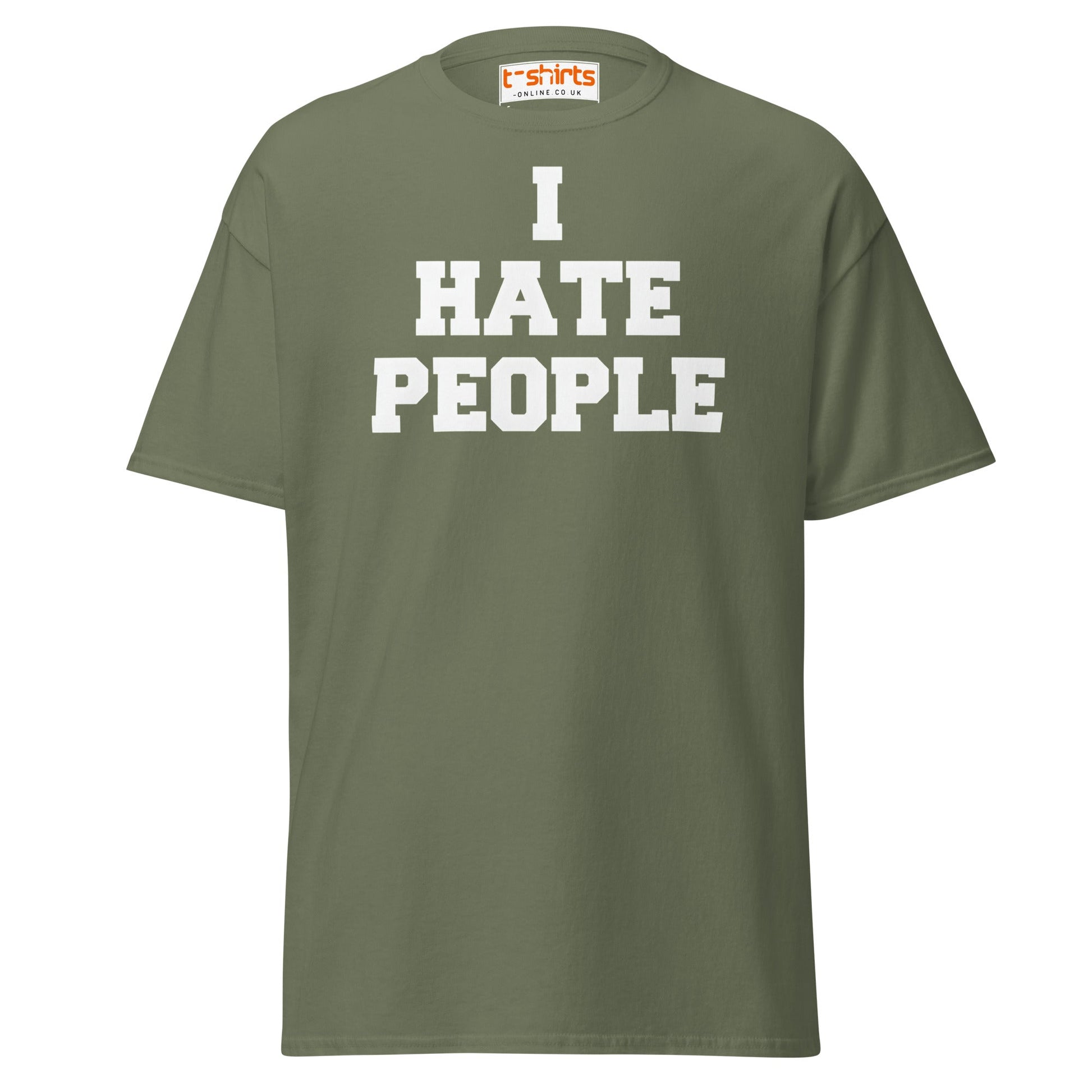 I Hate People T-Shirt | Funny Anti - Social Humor Tee - Military Green - T-Shirts Online