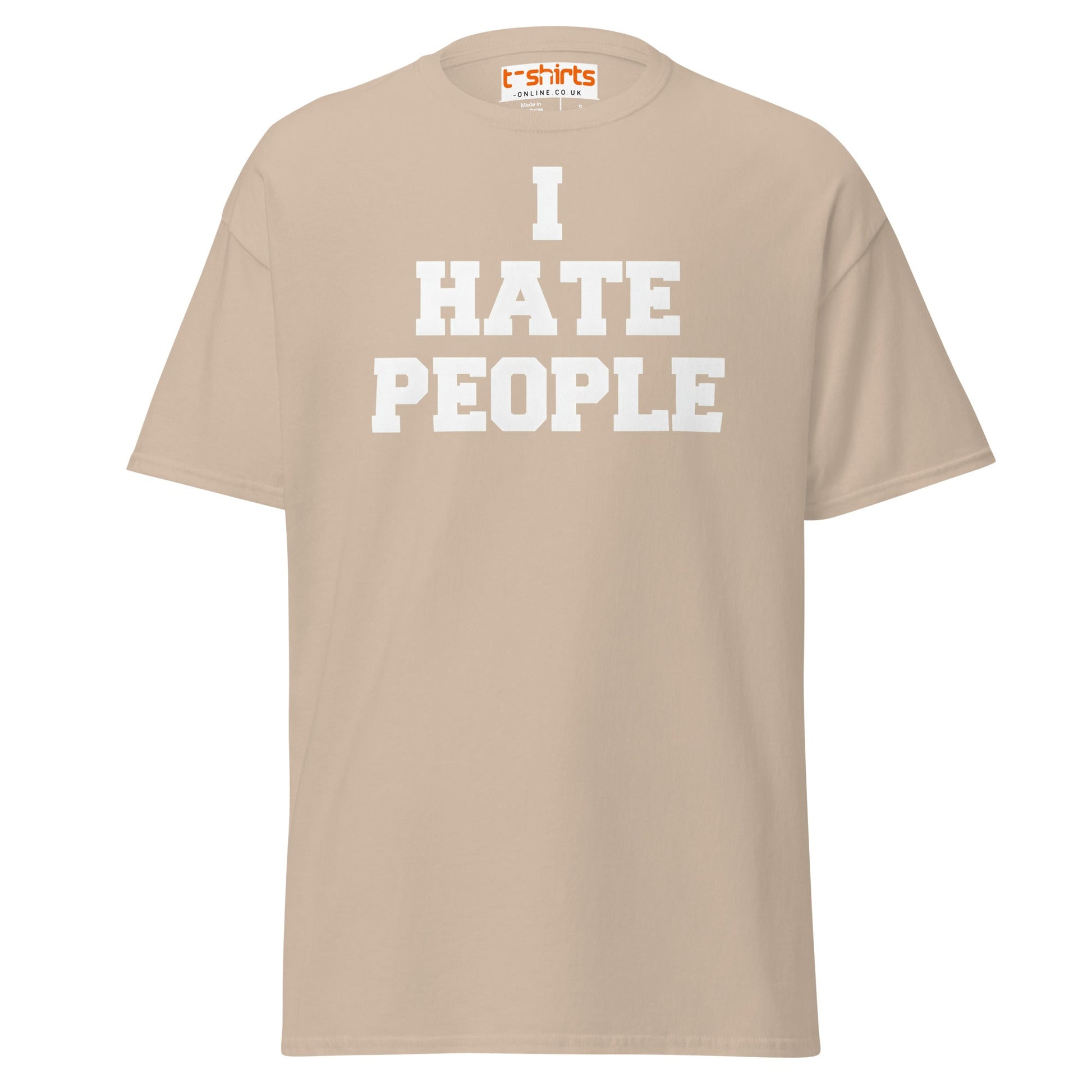I Hate People T-Shirt | Funny Anti - Social Humor Tee - Sand - T-Shirts Online
