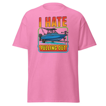 I Hate Pulling Out Boat T-Shirt Funny Fishing Humor Tee - Azalea - T-Shirts Online
