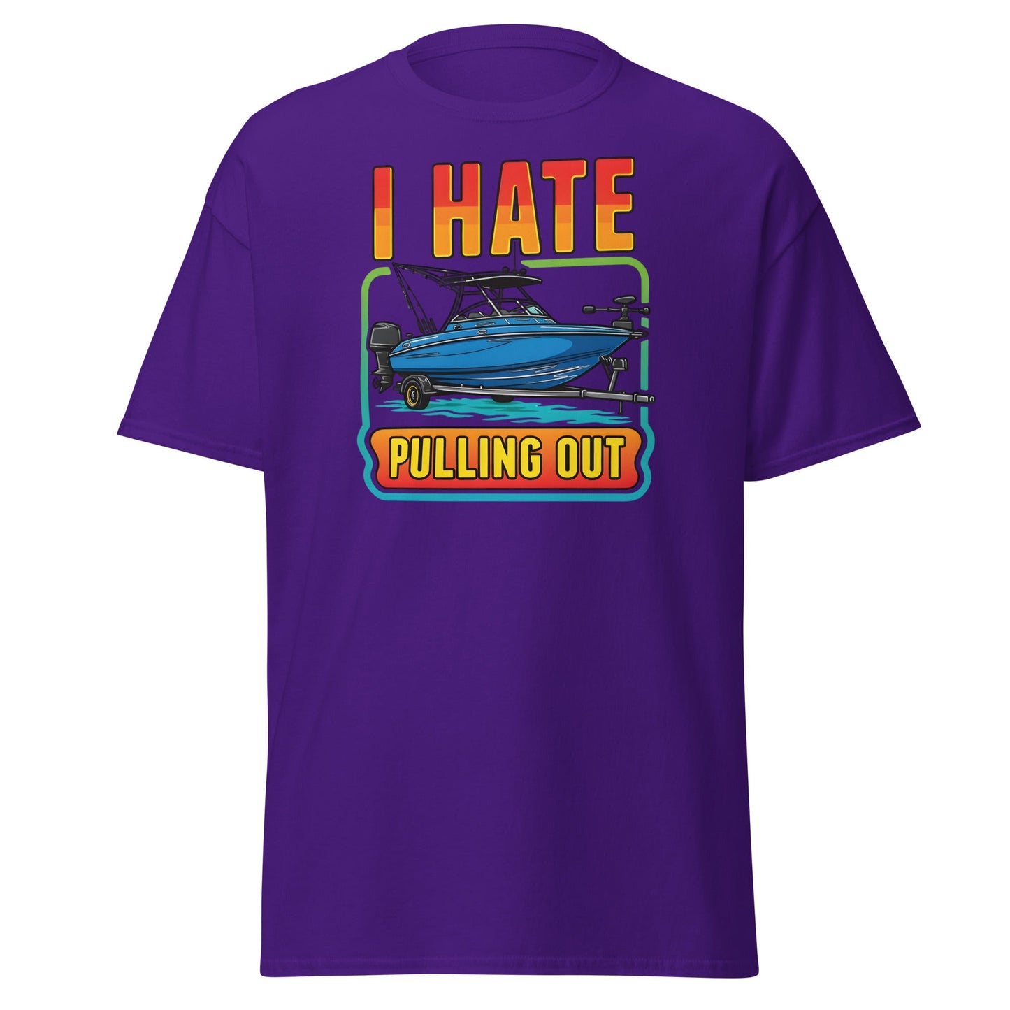 I Hate Pulling Out Boat T-Shirt Funny Fishing Humor Tee - Purple - T-Shirts Online