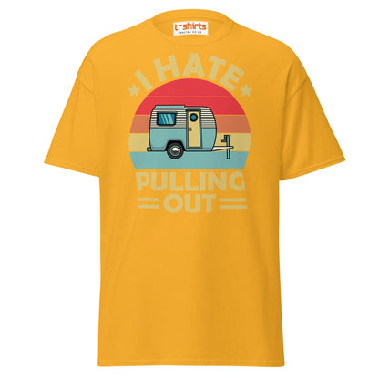 I Hate Pulling Out T-Shirt - Gold - T-Shirts Online