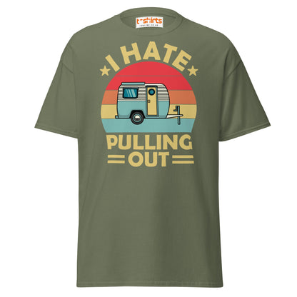 I Hate Pulling Out T-Shirt - Military Green - T-Shirts Online