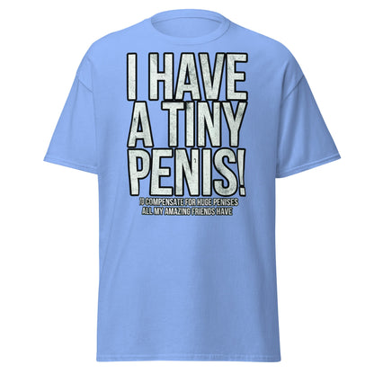 I Have A Tiny Penis T-Shirt – Funny Self - Deprecating - Carolina Blue - T-Shirts Online