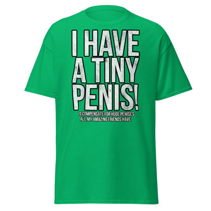 I Have A Tiny Penis T-Shirt – Funny Self - Deprecating - Irish Green - T-Shirts Online