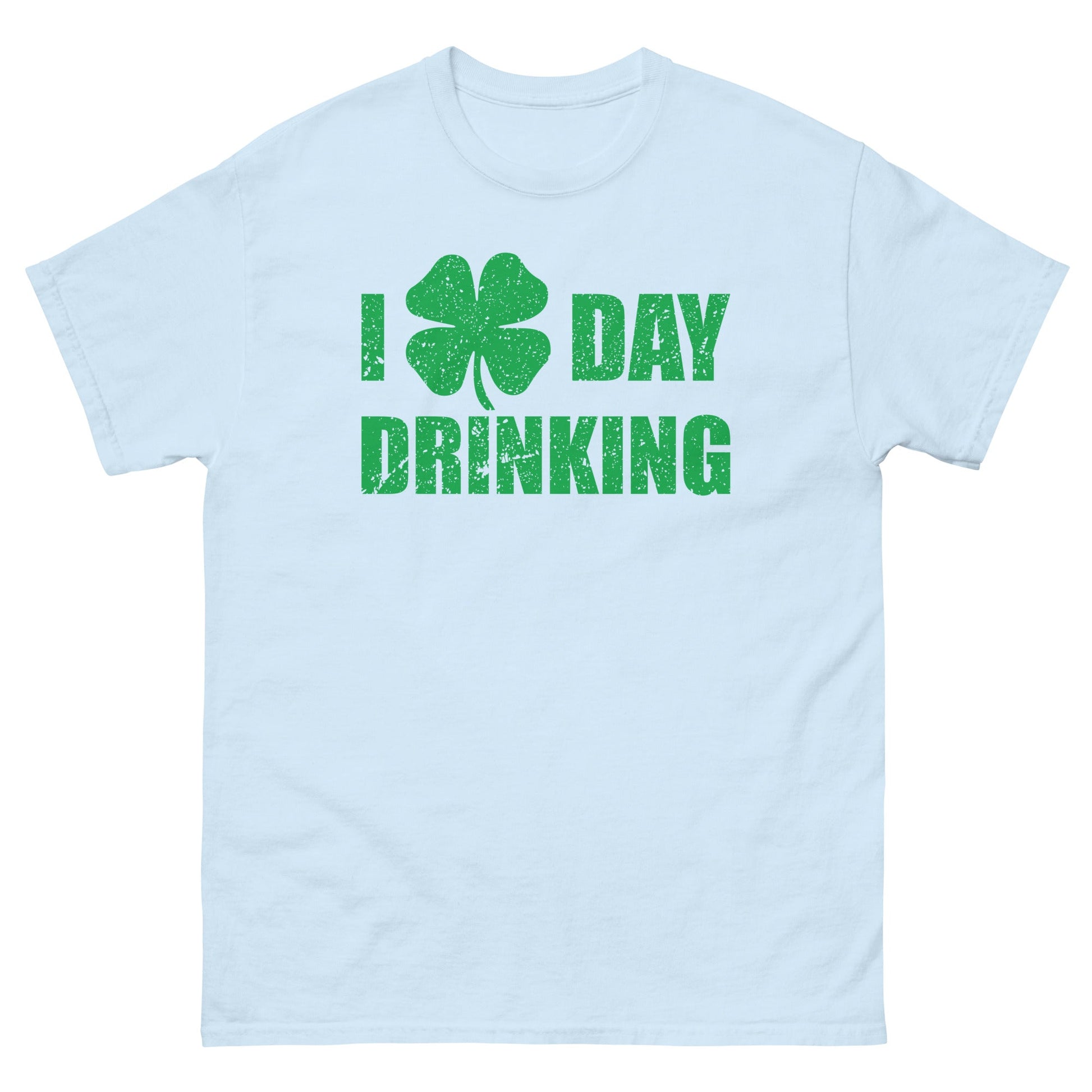 I Love Day Drinking | Paddys Day T-Shirt - Light Blue - T-Shirts Online