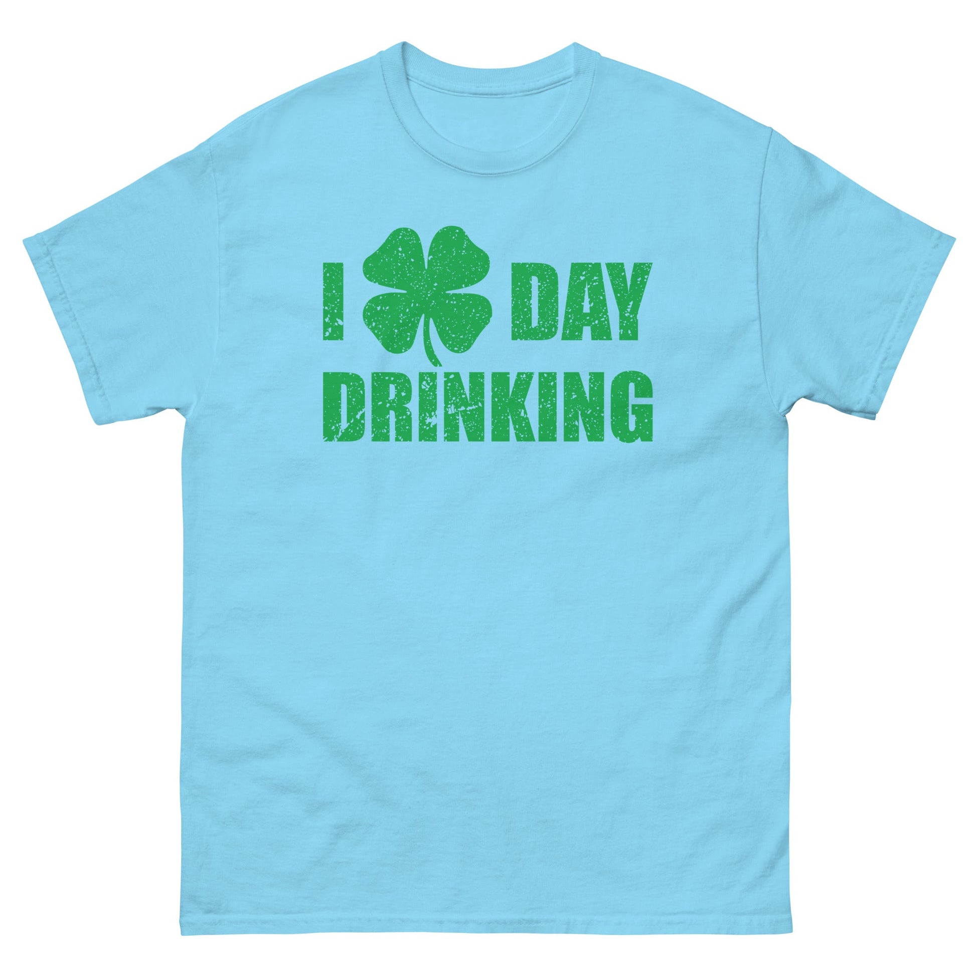 I Love Day Drinking | Paddys Day T-Shirt - Sky - T-Shirts Online