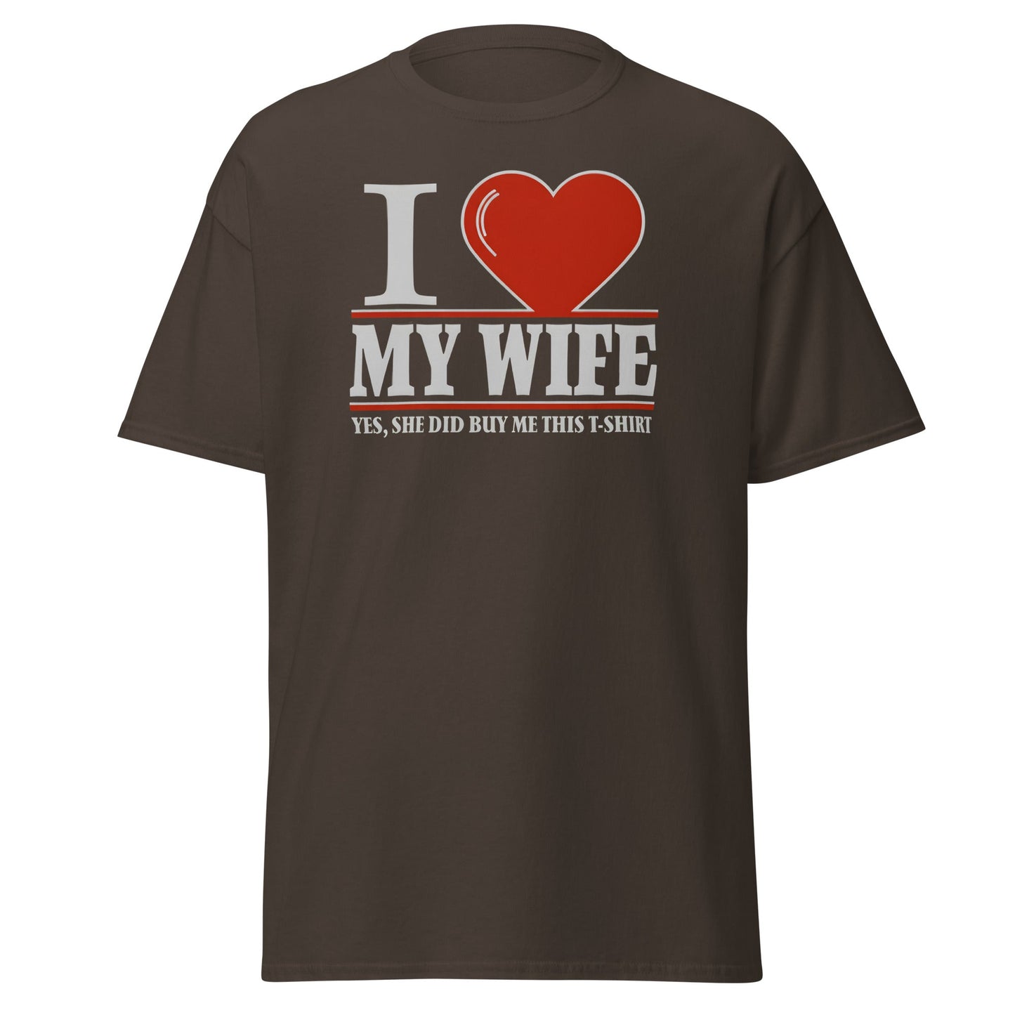 I Love My Wife T-Shirt | Funny Husband Gift Tee - Dark Chocolate - T-Shirts Online
