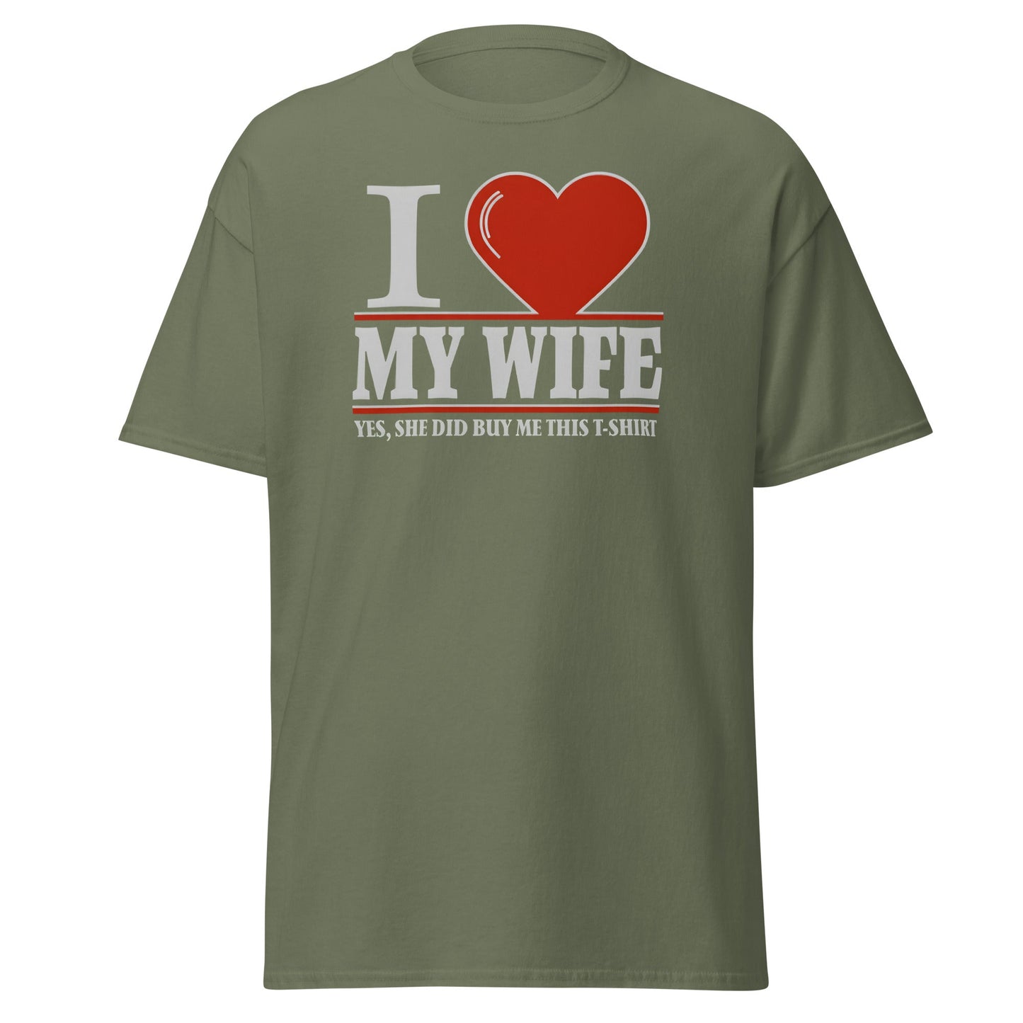 I Love My Wife T-Shirt | Funny Husband Gift Tee - Military Green - T-Shirts Online