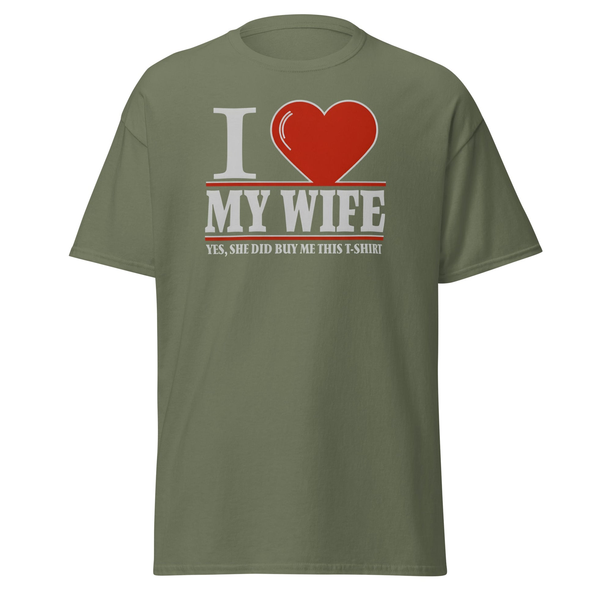 I Love My Wife T-Shirt | Funny Husband Gift Tee - Military Green - T-Shirts Online